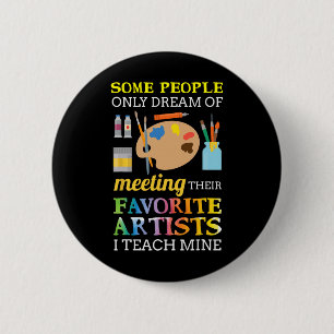 Badge Rond 5 Cm Certaines personnes ne rêvent que de rencontrer un
