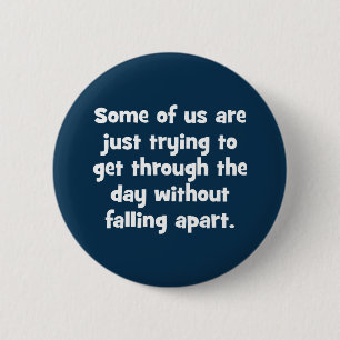 Badge Rond 5 Cm Certains d'entre nous essayent juste d'obtenir à