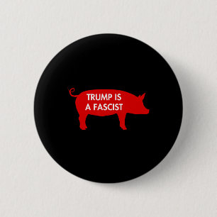 Badge Rond 5 Cm Certains disent... Trump est un fasciste