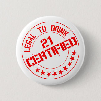 Badge Rond 5 Cm Certified Now 21 Legal to Drink