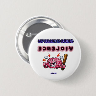 Badge Rond 5 Cm Cerveau faisant violence