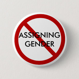 BADGE ROND 5 CM CESSEZ D'ASSIGNER LE GENRE