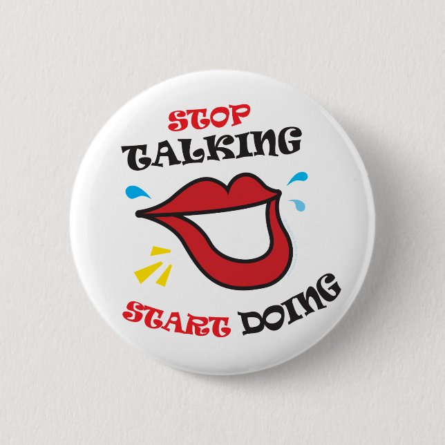 Badge Rond 5 Cm Cessez de parler faire de début (Devant)