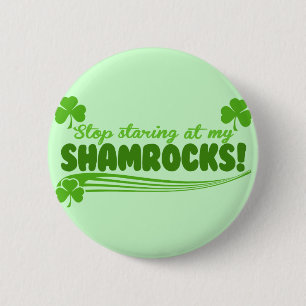Badge Rond 5 Cm Cessez de regarder fixement mes shamrocks !