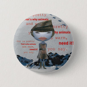 Badge Rond 5 Cm Cessez d'employer la FOURRURE animale !