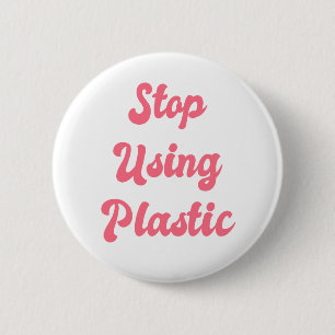 Badge Rond 5 Cm Cessez d'employer le plastique : Zéro déchets