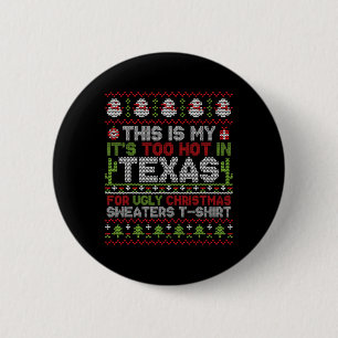 Badge Rond 5 Cm C'est à moi C'est trop chaud au Texas pour un Noël