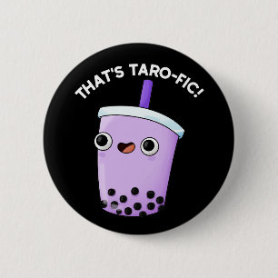 Badge Rond 5 Cm C'est amusant Tarofic Boba Tea Pun Dark BG