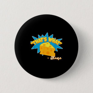 Badge Rond 5 Cm C'est ce que Fromage a dit Amusing Drôle de Fromag