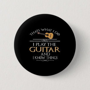 Badge Rond 5 Cm C'est ce que je fais je joue de la guitare et je c