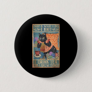 Badge Rond 5 Cm C'est Ce Que Je Fais Je Tricote Je Bois Du Thé Et