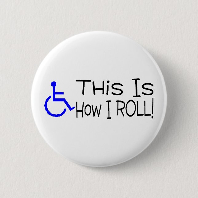 Badge Rond 5 Cm C'est comment je roule le fauteuil roulant (Devant)