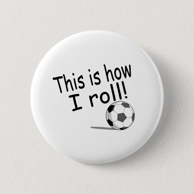 Badge Rond 5 Cm C'est comment je roule (le football) (Devant)