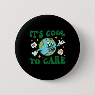 Badge Rond 5 Cm C'est Cool de prendre soin Jour des terres Enseign