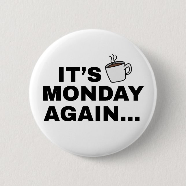 Badge Rond 5 Cm C'est de nouveau lundi Text Design (Devant)