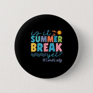 Badge Rond 5 Cm C'Est Drôle, C'Est Pause Été Mais Déjeuner La Fin