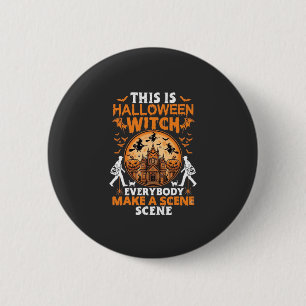 Badge Rond 5 Cm C'est Halloween Sorcière Tout Le Monde Fait Une Sc