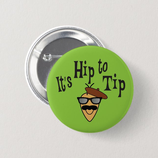 Badge Rond 5 Cm C'est Hip to Tip conseil encouragement (Devant & derrière)