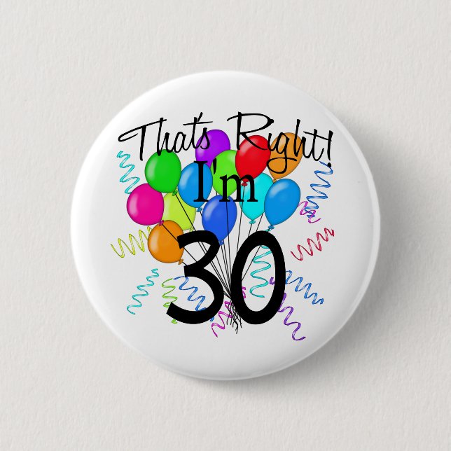 Badge Rond 5 Cm C'est juste que j'ai 30 ans - anniversaire (Devant)