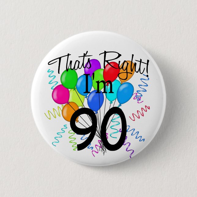 Badge Rond 5 Cm C'est juste que j'ai 90 ans (Devant)