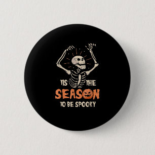 Badge Rond 5 Cm C'Est La Saison D'Être Éffrayant Drôle Skeleton Ha