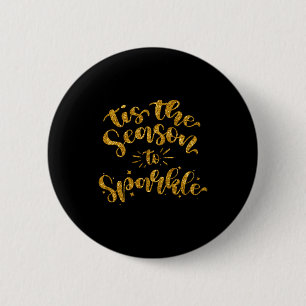 Badge Rond 5 Cm C'est la saison pour briller Or Faux Paillettes