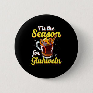 Badge Rond 5 Cm C'Est La Saison Pour Gluhwein Spiced Mulled Wine L