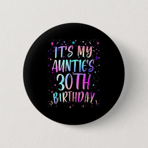 Badge Rond 5 Cm C'est l'anniversaire des 30 ans de ma tante Coloré
