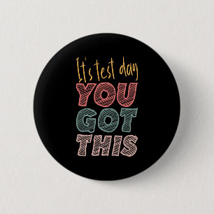 Badge Rond 5 Cm C'est le jour du test où vous avez eu cet enseigna