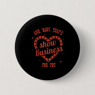 Badge Rond 5 Cm C'est le métier du spectacle, Sarcastique, Humoris