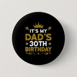Badge Rond 5 Cm C'est les 30 ans de mon père Joyeux Anniversaire 3