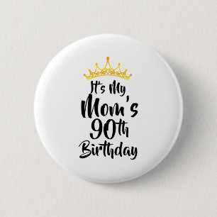 Badge Rond 5 Cm C'est les 90 ans de ma mère Couronne Joyeux 90 ans