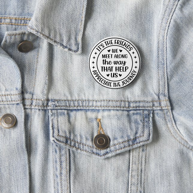 Badge Rond 5 Cm C'est les amis que nous rencontrons en chemin (En situation)