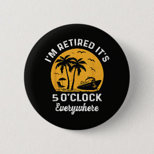 Badge Rond 5 Cm C'est l'heure de la retraite C'est 5 heures quelqu