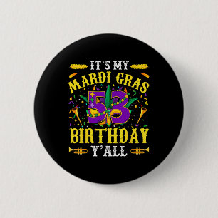 Badge Rond 5 Cm C'est ma 53ème Mardi Gras fête de l'anniversaire d