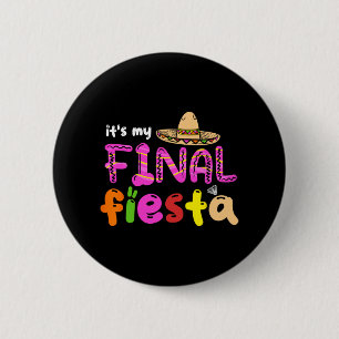 Badge Rond 5 Cm C'est ma dernière fiesta au Mexique enterrement de