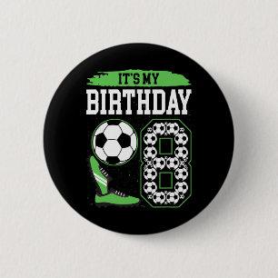 Badge Rond 5 Cm C'est ma fête de soccer de 8 ans 8e anniversaire g
