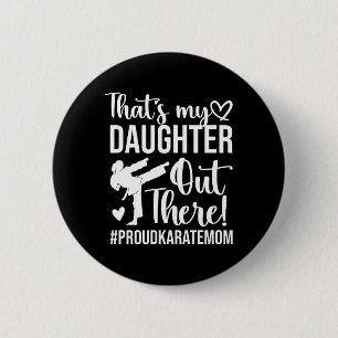 Badge Rond 5 Cm C'est ma fille Fier Karate Maman Karate Maman Mère