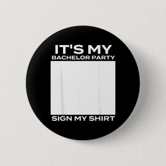 Badge Rond 5 Cm C'est ma soirée de bachelor, signez-moi - Marié en