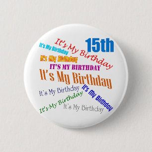 Badge Rond 5 Cm C'est mes 15èmes cadeaux d'anniversaire