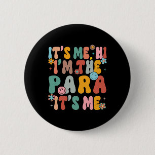 Badge Rond 5 Cm C'est Moi Hi Je Suis Le Para Professionnel De L'en