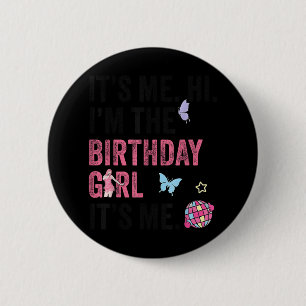 Badge Rond 5 Cm C'Est Moi Salut Im La Fille Anniversaire C'Est Moi