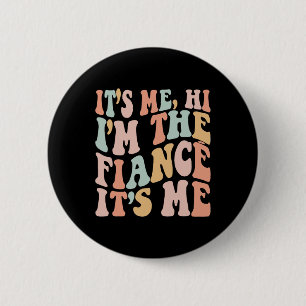 Badge Rond 5 Cm C'est Moi Salut Je suis La Fiance Son Moi Fun Fian