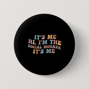 Badge Rond 5 Cm C'est moi, salut, je suis l'assistante sociale Pro