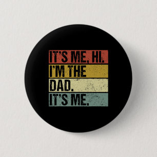 Badge Rond 5 Cm C'est moi Salut, je suis le papa Sa Fête des pères
