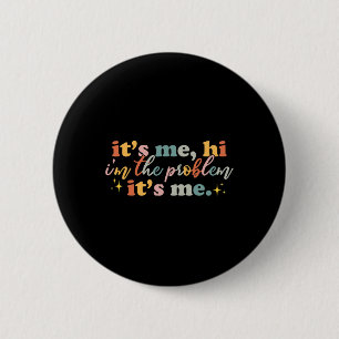 Badge Rond 5 Cm C'est moi Salut je suis le problème C'est moi amus