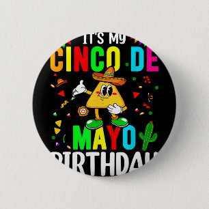 Badge Rond 5 Cm C'est mon anniversaire Cinco De Mayo drôle Cinco D