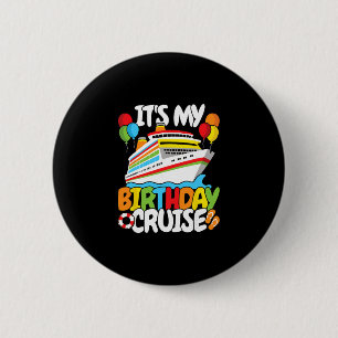 Badge Rond 5 Cm C'est mon anniversaire Croisière Drôle Hommes Femm