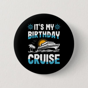 Badge Rond 5 Cm C'est mon anniversaire Croisière Famille Vacances