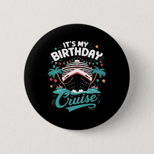 Badge Rond 5 Cm C'est mon anniversaire Croisière Vacances Annivers
